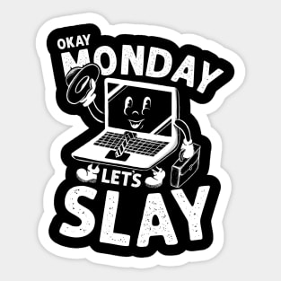 Okay Monday Let's Slay - Positive Motivational Sticker